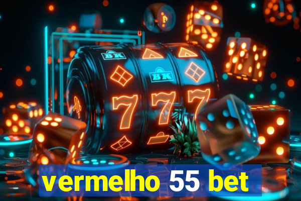 vermelho 55 bet